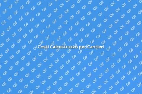Prezzi Calcestruzzo per Cantieri