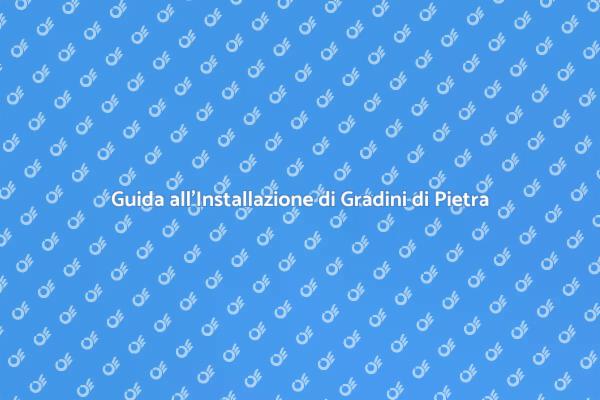 Gradini di Pietra: Guida Completa all'Installazione