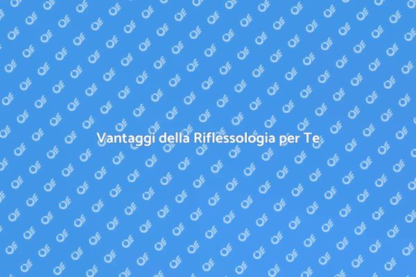 Rilassati con la Riflessologia Oggi