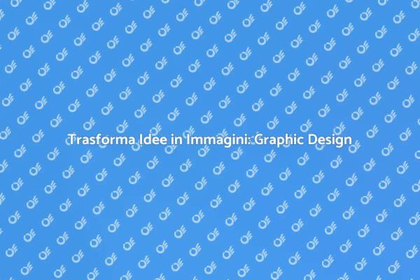 Graphic Design: Comunica con le Immagini
