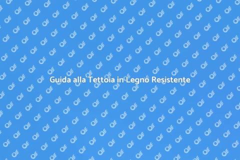 Tettoia in Legno: Resistenza Garantita