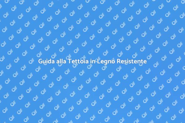 Proteggi la Tua Tettoia in Legno