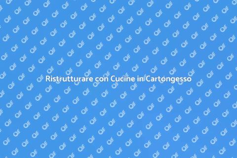 Cucina in Cartongesso: Design e Funzionalità