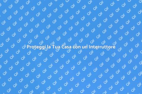 Sicurezza Casa: Interruttore Magnetotermico
