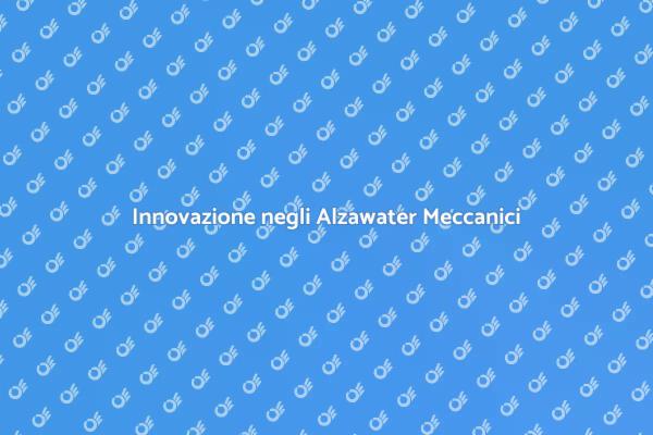 Alzawater Meccanico: La Soluzione Ideale