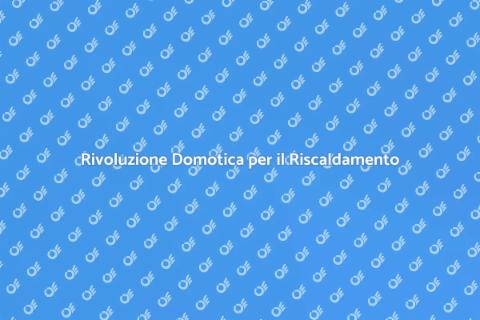 Domotica: Controlla il Riscaldamento