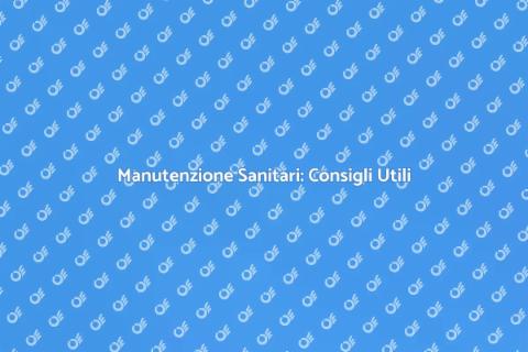 Riparare Sanitari: Guida Completa