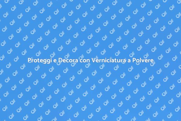 Innovazione nella Verniciatura a Polvere