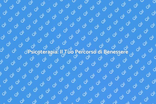 Psicoterapia e Benessere Mentale