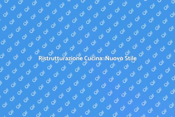 Ristruttura la Cucina: Nuova Vita