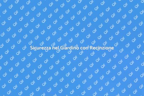 Recinzione Giardino: Sicurezza e Stile