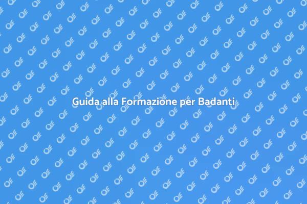 Formazione Badanti: La Guida Completa