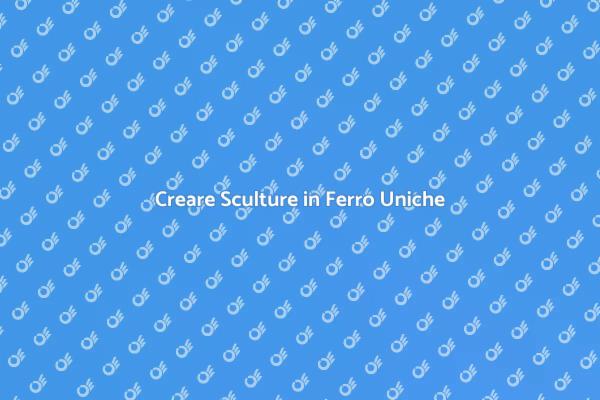 Arte delle Sculture in Ferro