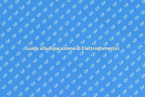 Riparazione Grandi Elettrodomestici