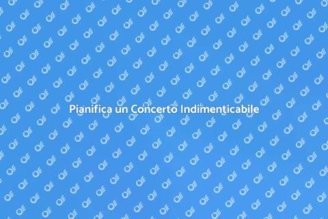Organizzare un Concerto Unico