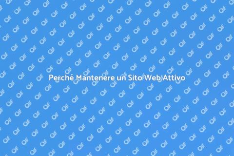 Tenere Aperto un Sito Web: Importanza