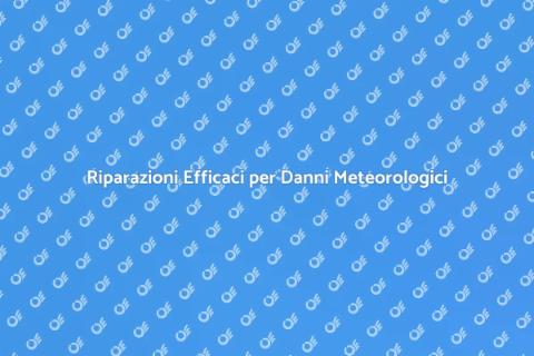Riparare Danni di Grandine e Vento