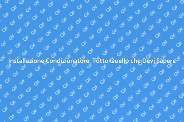 Come Montare un Condizionatore in Casa