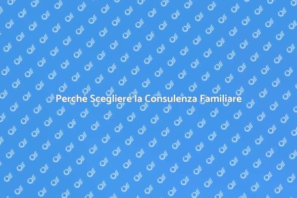 Consulenza Familiare: Un Aiuto Necessario