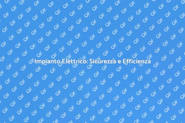 Fondamentale Impianto Elettrico Industriale