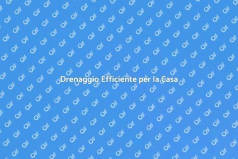 Sostituzione Sistema di Drenaggio