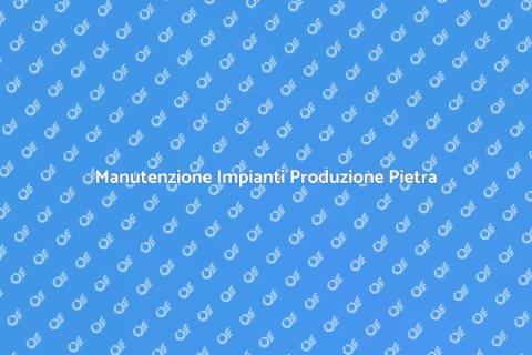 Pulizia Impianti Produzione Pietra