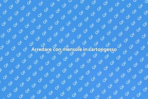 Mensole in cartongesso personalizzate