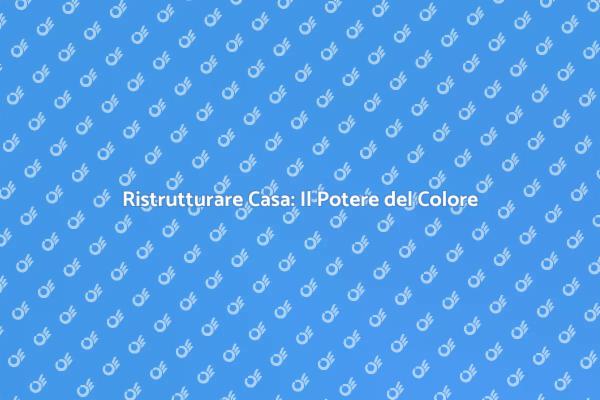 Trasforma la Tua Casa con i Colori
