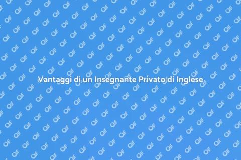 Insegnante Privato di Inglese Efficace