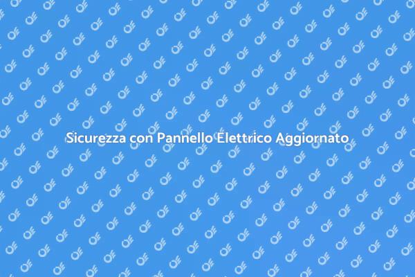 Rendi Sicuro il Tuo Pannello Elettrico