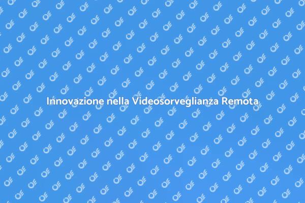 Sicurezza e Comfort nella Videosorveglianza
