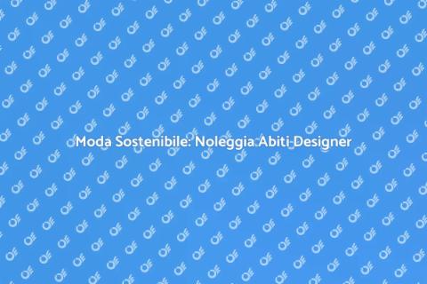 Noleggiare Abiti da Designer Facile