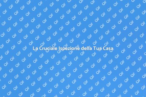 Ispezione Approfondita della Casa