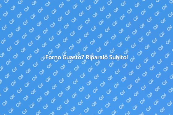 Ripristina il Tuo Forno in Pochi Passi