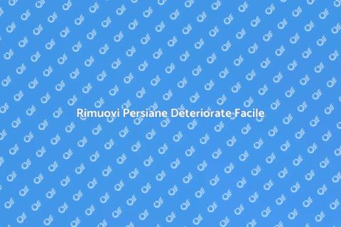 Rimozione Persiane Rovinate: Guida