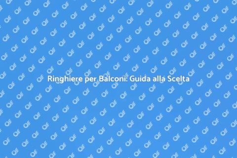 Ringhiere per Balconi: Sicurezza e Stile