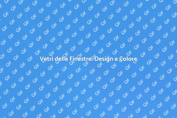 Vetri Colorati: Trasforma i Tuoi Interni
