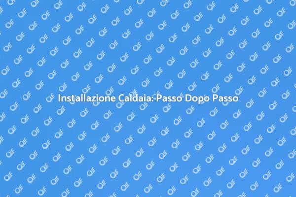Come Montare una Caldaia Efficiente