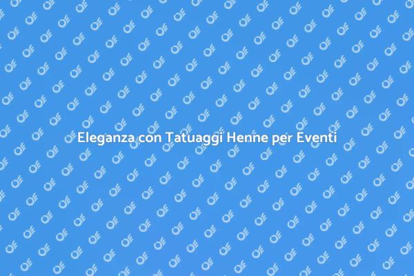 Trasforma la tua Festa con Henné
