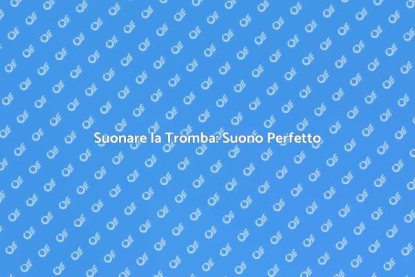 Il Segreto di una Tromba Eccezionale