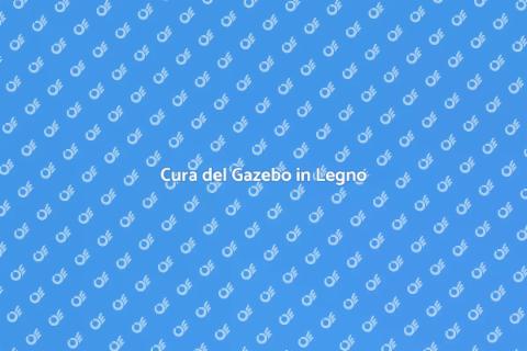 Manutenzione Gazebo in Legno