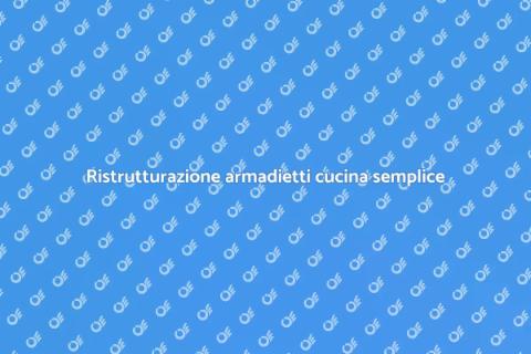 Rifare armadietti cucina: guida pratica