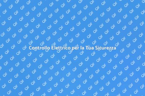 Ispezione Sicurezza Elettrica Casa