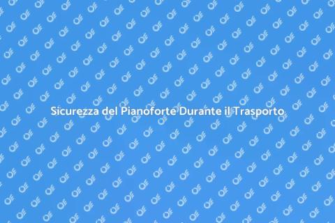 Addobbare il Pianoforte per Trasporto