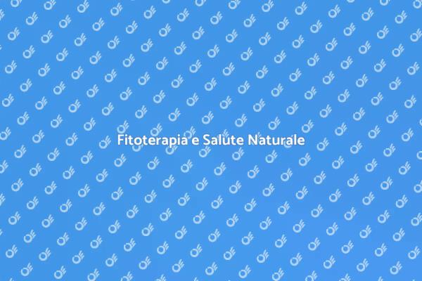 Scopri la Fitoterapia per il Tuo Benessere