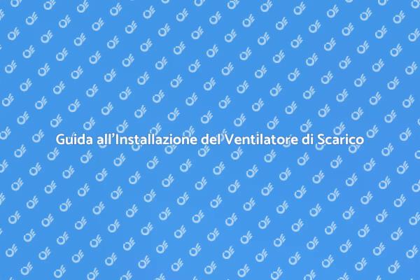 Come Installare un Ventilatore di Scarico