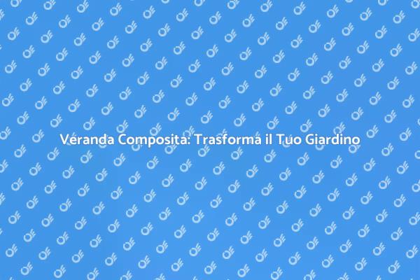 Come Installare una Veranda Composita