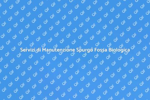 Manutenzione Impianto Spurgo Fossa Biologica