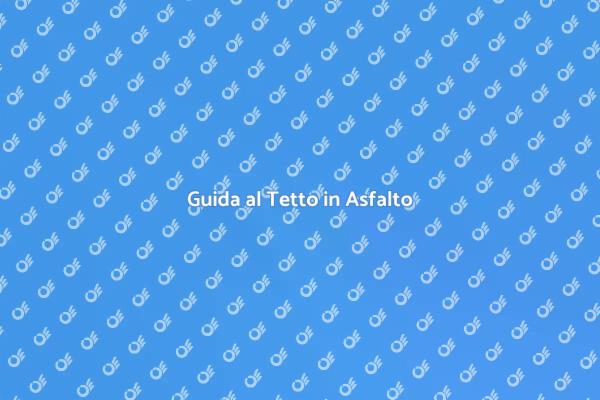 Costruzione di Tetti in Asfalto