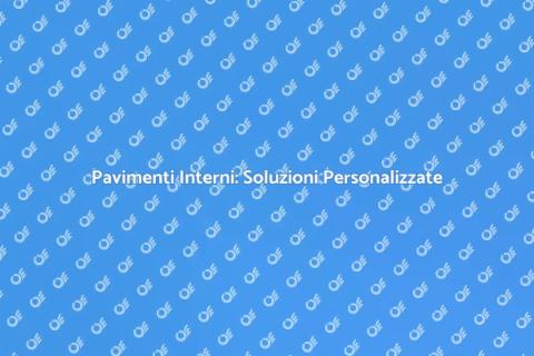 Posa di Pavimenti Interni Personalizzati
